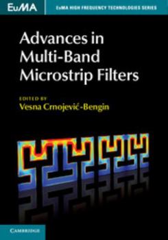 Advances in Multi-Band Microstrip Filters - Book  of the EuMA High Frequency Technologies