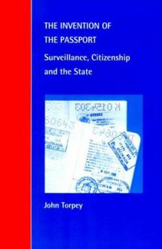The Invention of the Passport: Surveillance, Citizenship and the State - Book  of the Cambridge Studies in Law and Society