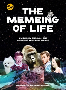 Paperback The Memeing of Life: A Journey Through the Delirious World of Memes Book