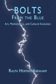 Paperback Bolts from the Blue: Art, Mathematics, and Cultural Evolution Book
