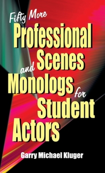 Hardcover Fifty More Professional Scenes and Monologs for Student Actors: A Collection of Short One-And Two-Person Scenes Book