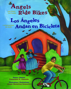 Paperback Angels Ride Bikes and Other Fall Poems: Los Ángeles Andan En Bicicleta Y Otros Poemas del Otoño [Spanish] Book