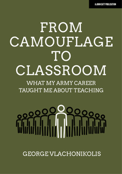 Paperback From Camouflage to Classroom: What My Army Career Taught Me about Teaching Book