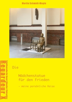 Paperback Die Mädchenstatue für den Frieden: Meine persönliche Reise [German] Book