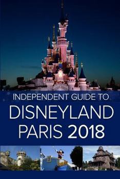 Paperback The Independent Guide to Disneyland Paris 2018 Book