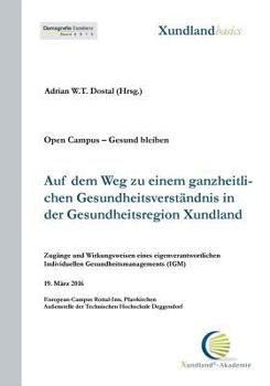 Paperback Auf dem Weg zu einem ganzheitlichen Gesundheitsverständnis in der Gesundheitsregion Xundland: Zugänge und Wirkungsweisen eines eigenverantwortlichen i [German] Book