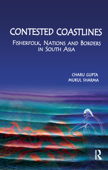 Paperback Contested Coastlines: Fisherfolk, Nations and Borders in South Asia Book