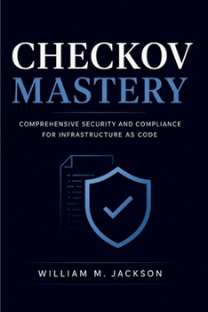 Paperback Checkov Mastery: Comprehensive Security and Compliance for Infrastructure as Code Book