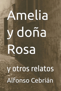 Paperback Amelia y doña Rosa: y otros relatos [Spanish] Book