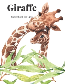 Giraffe Sketchbook for Girls: Large 200 page sketchbook for girls. Ideal gift for family and friends.