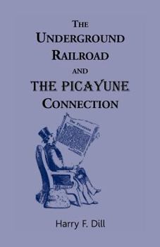 Paperback The Underground Railroad and the Picayune Connection Book