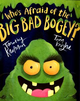 Who's Afraid of the Big Bad Bogey?