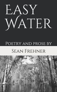 Easy Water: Poetry and Pros