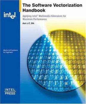 Paperback The Software Vectorization Handbook: Applying Intel Multimedia Extensions for Maximum Performance Book