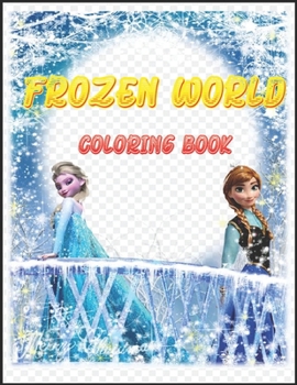 Paperback Frozen World Coloring Book: This is a great product that will blow your mind Book