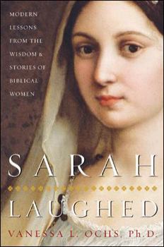 Hardcover Sarah Laughed: Modern Lessons from the Wisdom & Stories of Biblical Women Book