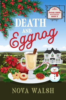 Death and Eggnog - Book #5 of the Sugar Creek Mystery