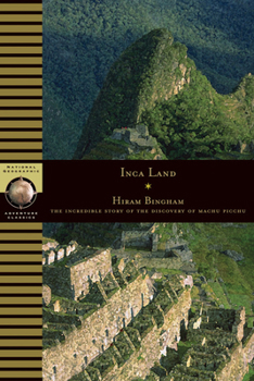 Paperback Inca Land: Explorations in the Highlands of Peru Book
