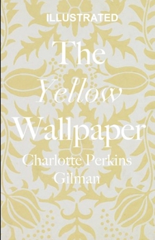 Paperback The Yellow Wallpaper Illustrated Book