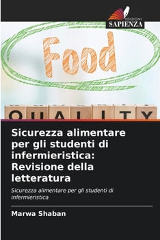 Sicurezza alimentare per gli studenti di infermieristica: Revisione della letteratura (Italian Edition)
