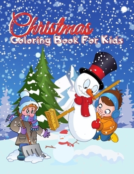 Paperback Christmas Coloring Book For Kids: Cute Snowman & Santa Animals Coloring book/kid-friendly Funny Activity Book Toddlers Boys, Girls, Preschool, Homesch Book