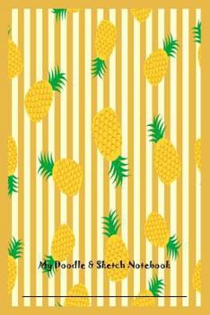 Paperback My Doodle & Sketch Notebook: Pineapple Pattern Draw And Write Personalized Notebook Gift Book
