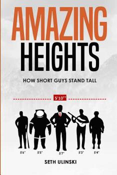 Paperback Amazing Heights: How Short Guys Stand Tall Book