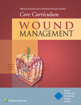 Paperback Wound, Ostomy and Continence Nurses Society(r) Core Curriculum: Wound Management Book