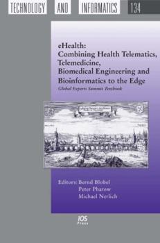 Hardcover Ehealth: Combining Health Telematics, Telemedicine, Biomedical Engineering and Bioinformatics to the Edge: Global Experts Summi Book