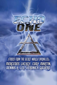 Echo One: Tales from the Secret World Chronicles - Book  of the Secret World Chronicles