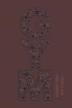 Gym Fitness and Food Logbook: Live Your Healthiest Life: Record Breakfast Lunch Dinner Snacks Water Intake: Weightloss Bodybuilding