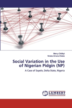 Paperback Social Variation in the Use of Nigerian Pidgin (NP) Book