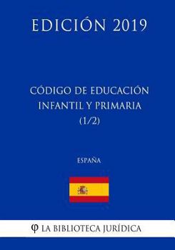 Paperback Código de Educación Infantil y Primaria (1/2) (España) (Edición 2019) [Spanish] Book