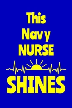 Paperback This Navy Nurse Shines: Journal: Appreciation Gift for a Favorite Nurse Book