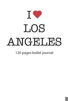 Paperback I love Los Angeles: I love Los Angeles notebook dotted gridI love Los Angeles diary I love Los Angeles booklet I love Los Angeles recipe b Book