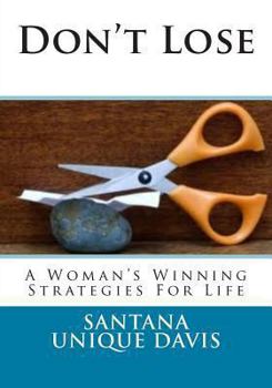 Paperback Don't Lose: A Woman's Winning Strategies For Life Book