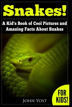 Paperback Snakes! A Kid's Book Of Cool Images And Amazing Facts About Snakes: Nature Books for Children Series Book