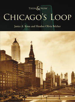 Chicago's Loop (Then and Now) - Book  of the  and Now