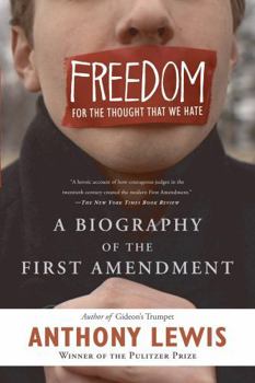 Paperback Freedom for the Thought That We Hate: A Biography of the First Amendment Book