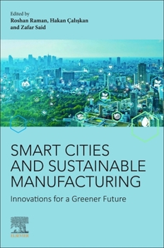 Paperback Smart Cities and Sustainable Manufacturing: Innovations for a Greener Future Book