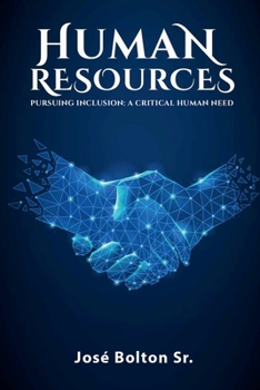HUMAN RESOURCES: PURSUING INCLUSION: A CRITICAL HUMAN NEED