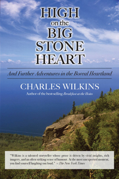 Paperback High on the Big Stone Heart: And Further Adventures in the Boreal Heartland Book