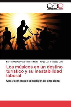 Paperback Los Musicos En Un Destino Turistico y Su Inestabilidad Laboral [Spanish] Book