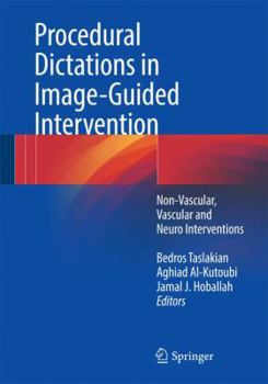 Paperback Procedural Dictations in Image-Guided Intervention: Non-Vascular, Vascular and Neuro Interventions Book