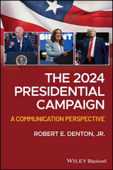 Paperback The 2024 Presidential Campaign: A Communication Perspective Book