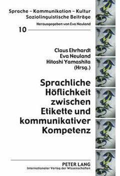 Hardcover Sprachliche Hoeflichkeit zwischen Etikette und kommunikativer Kompetenz [German] Book