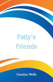 Patty's Friends - Book #6 of the Patty Fairfield