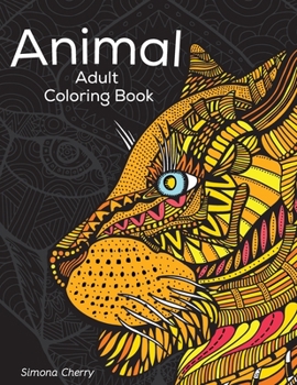 Animal Adult Coloring Book: Stress Relieving Designs to Color, Relax and Unwind