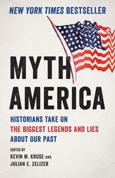 Hardcover Myth America: Historians Take on the Biggest Legends and Lies about Our Past Book