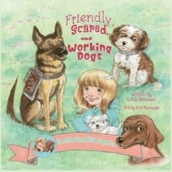 Paperback Friendly, Scared and Working Dogs The Adventures of Miss Aspen Lu Book